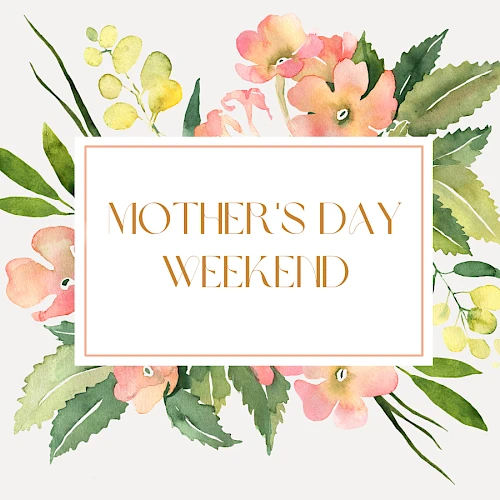 A watercolor floral card with soft pink, peach, and green blooms framing a centered white-bordered message: “MOTHER'S DAY WEEKEND.”